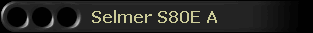 Selmer S80E A